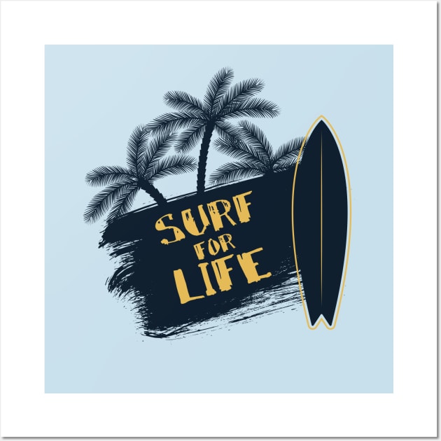 Surf for Life T shirt Wall Art by Oopstore
